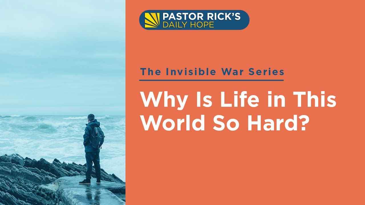 Rick Warren - Why Is Life in This World So Hard?