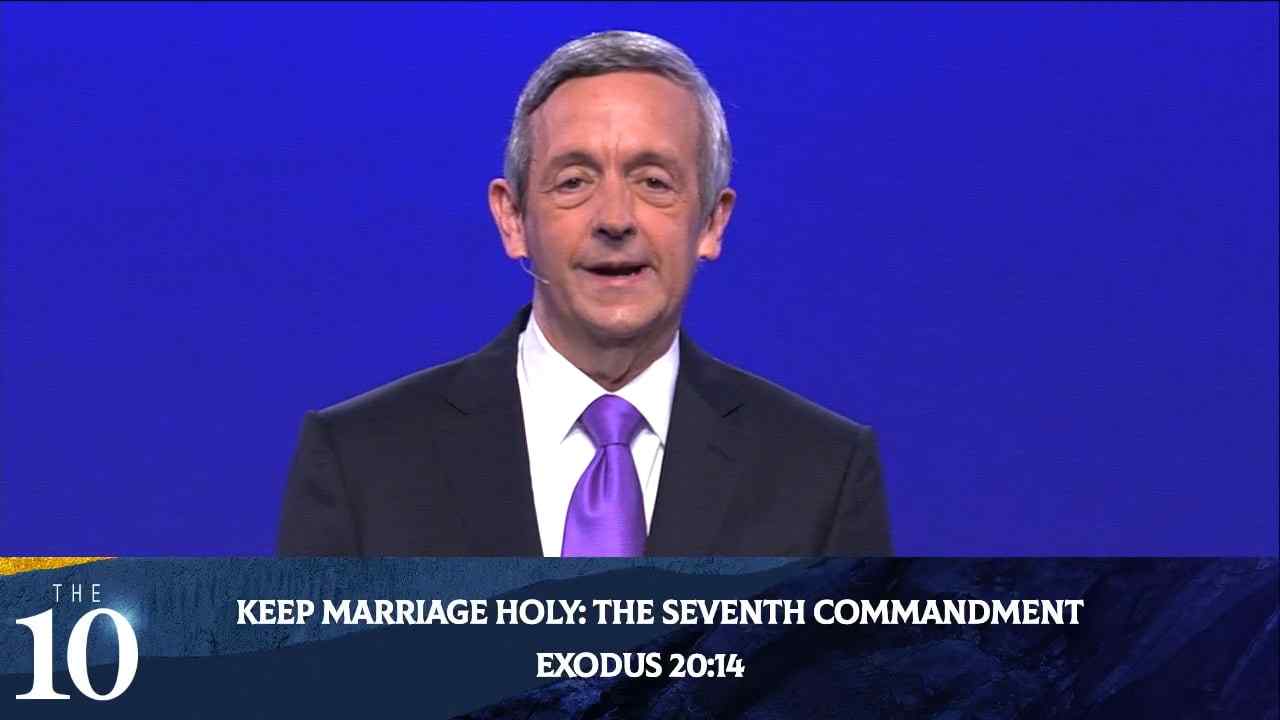 Robert Jeffress - Keep Marriage Holy: The Seventh Commandment