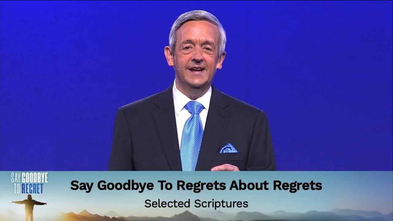 Robert Jeffress - Say Goodbye to Regrets About Regrets