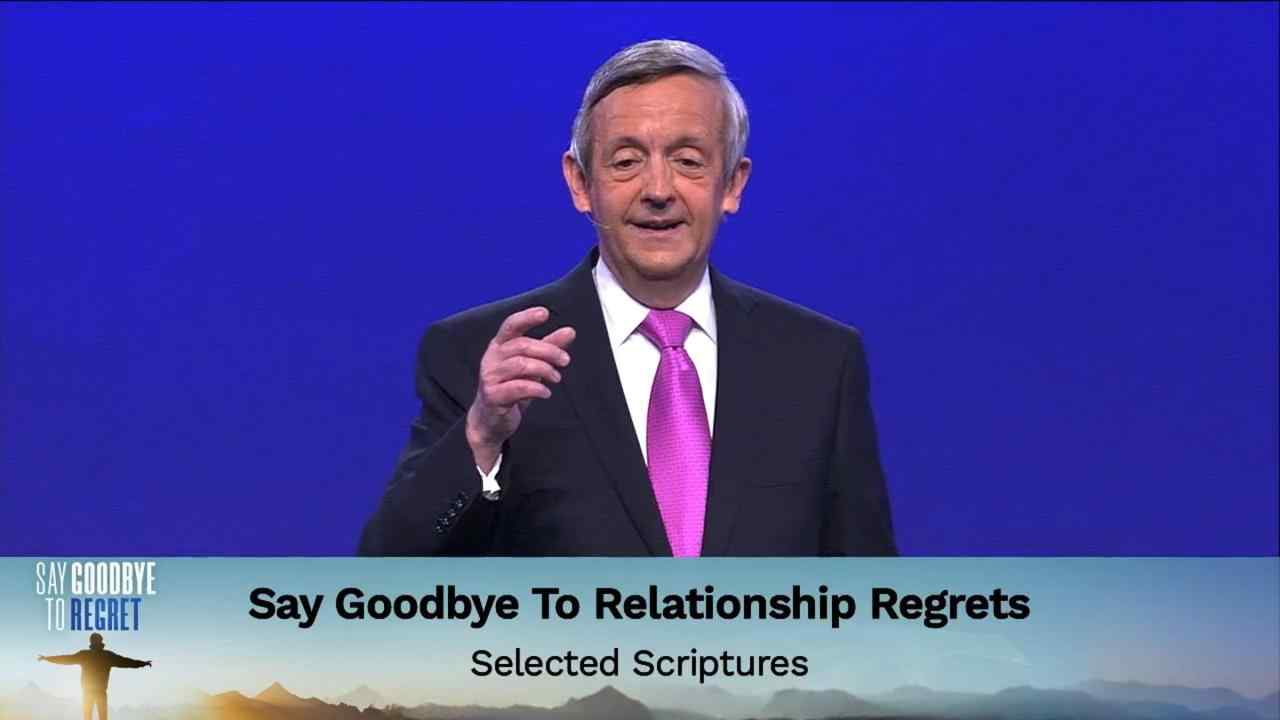 Robert Jeffress - Say Goodbye to Relationship Regrets