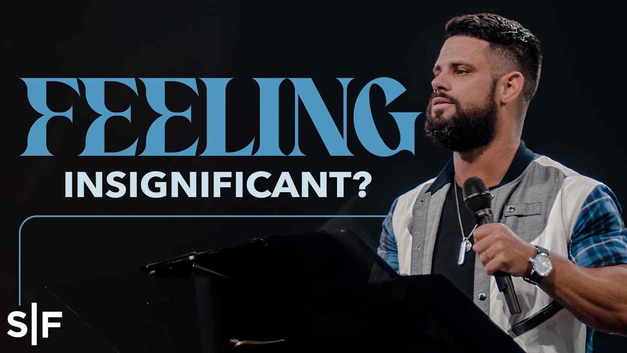 Steven Furtick - A Prayer For Those Feeling Insignificant