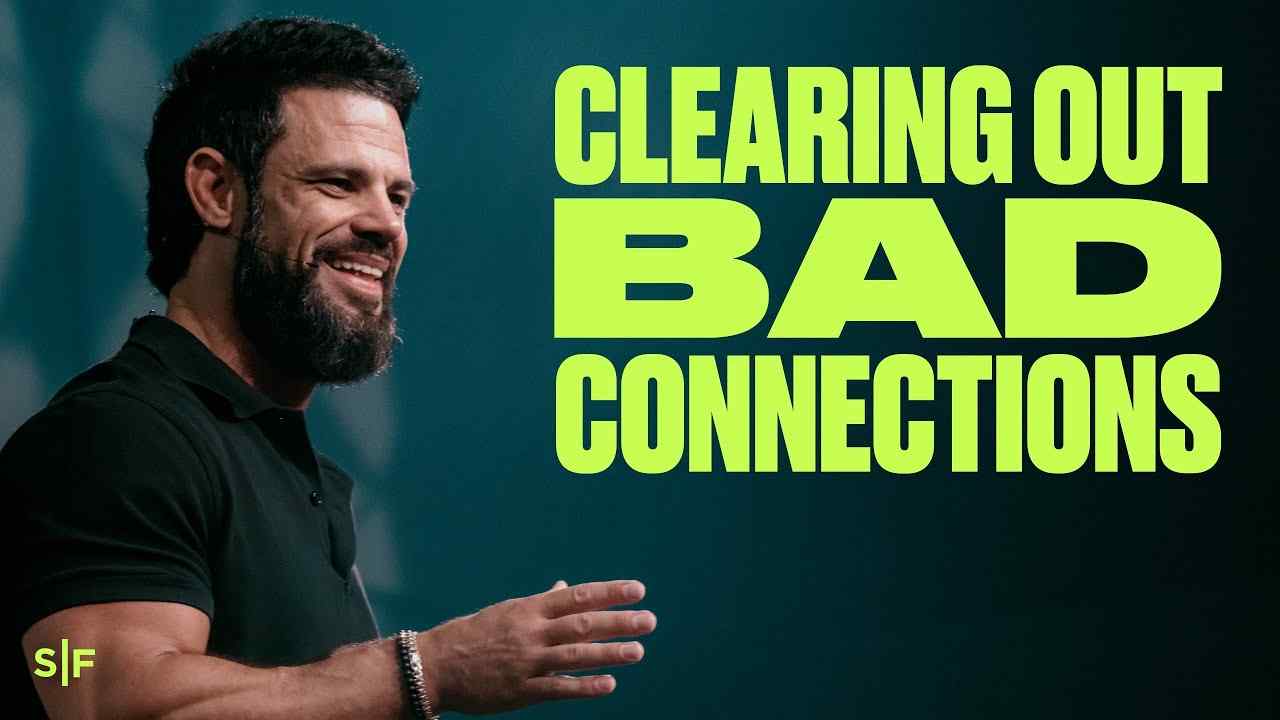 Steven Furtick - Clearing Out Bad Connections