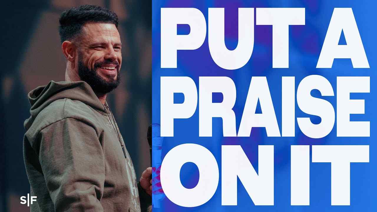 Steven Furtick - Fight Your Feelings With Praise