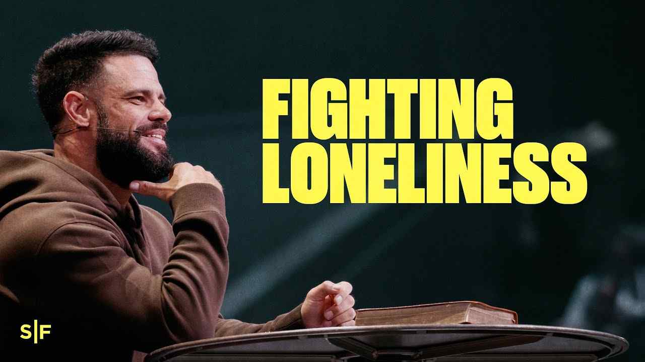 Steven Furtick - Fighting Loneliness