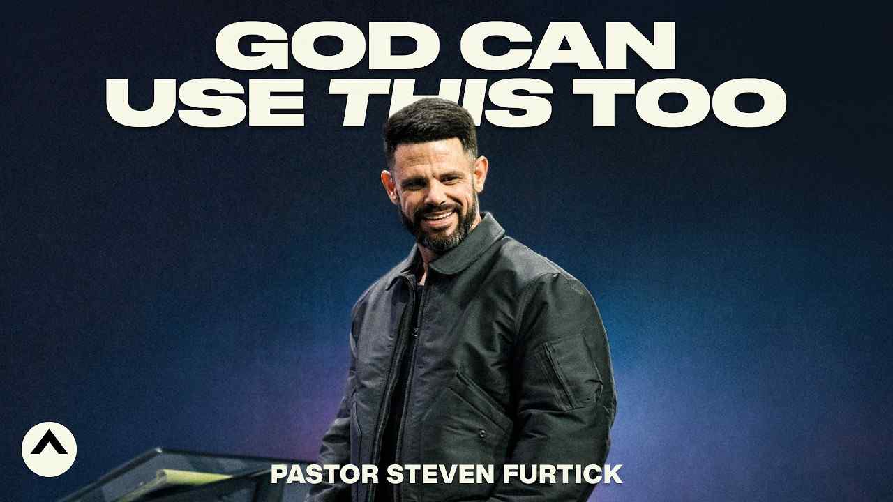 Steven Furtick - God Can Use This Too