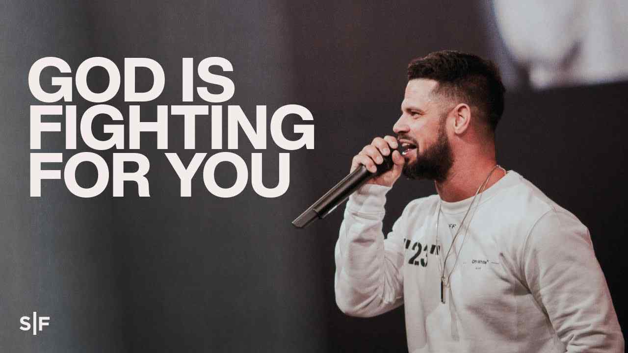 Steven Furtick - God Is Fighting For You