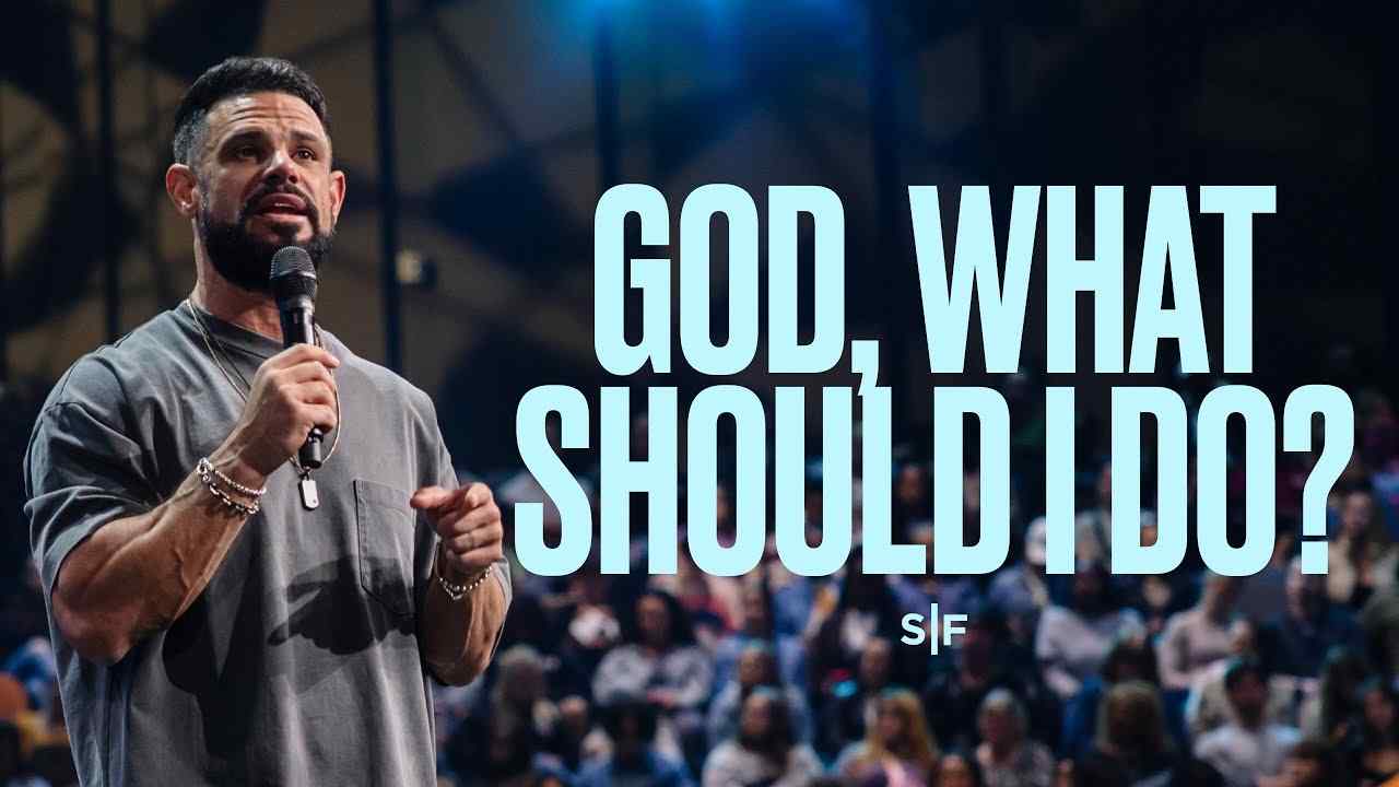 Steven Furtick - God, What Should I Do?