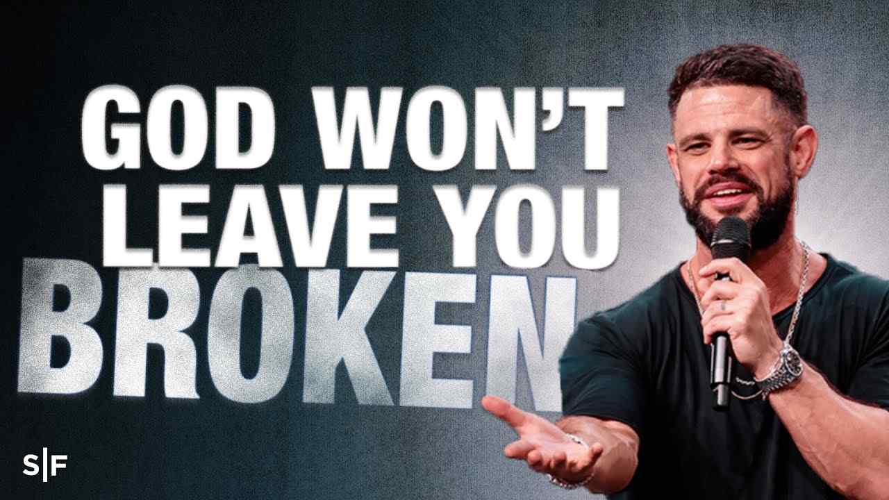 Steven Furtick - God Won't Leave You Broken