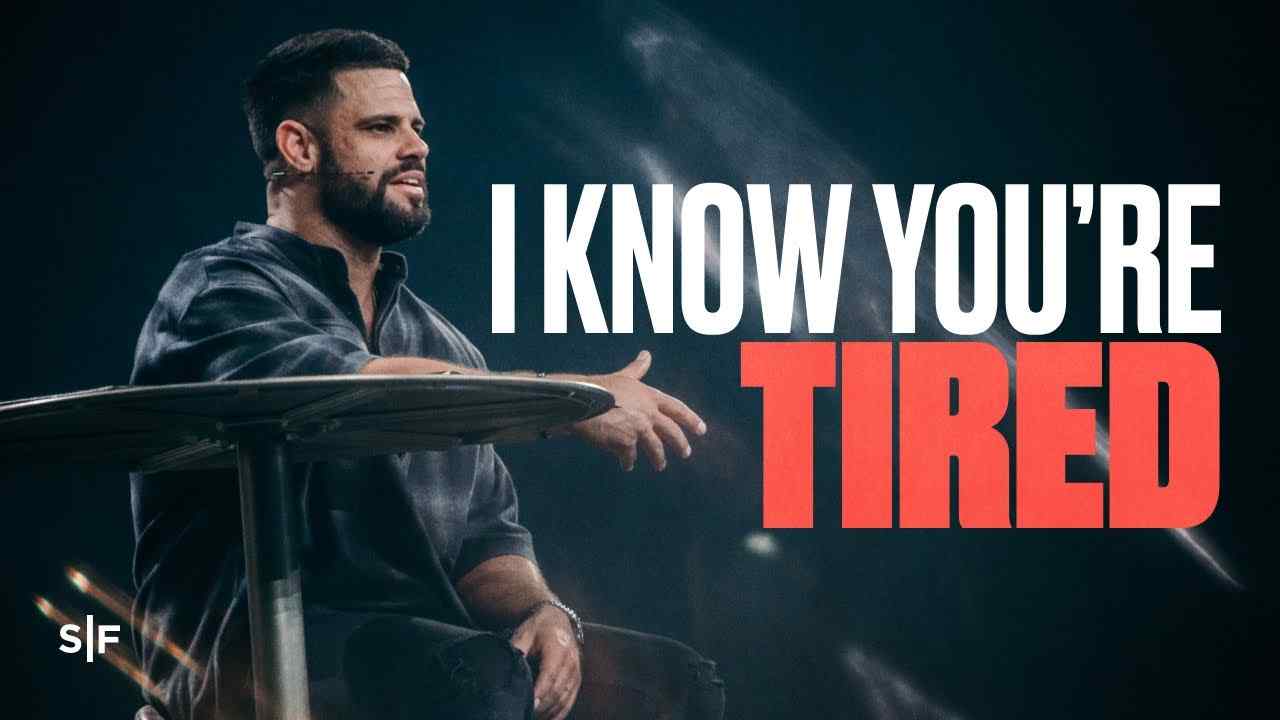 Steven Furtick - I Know You're Tired