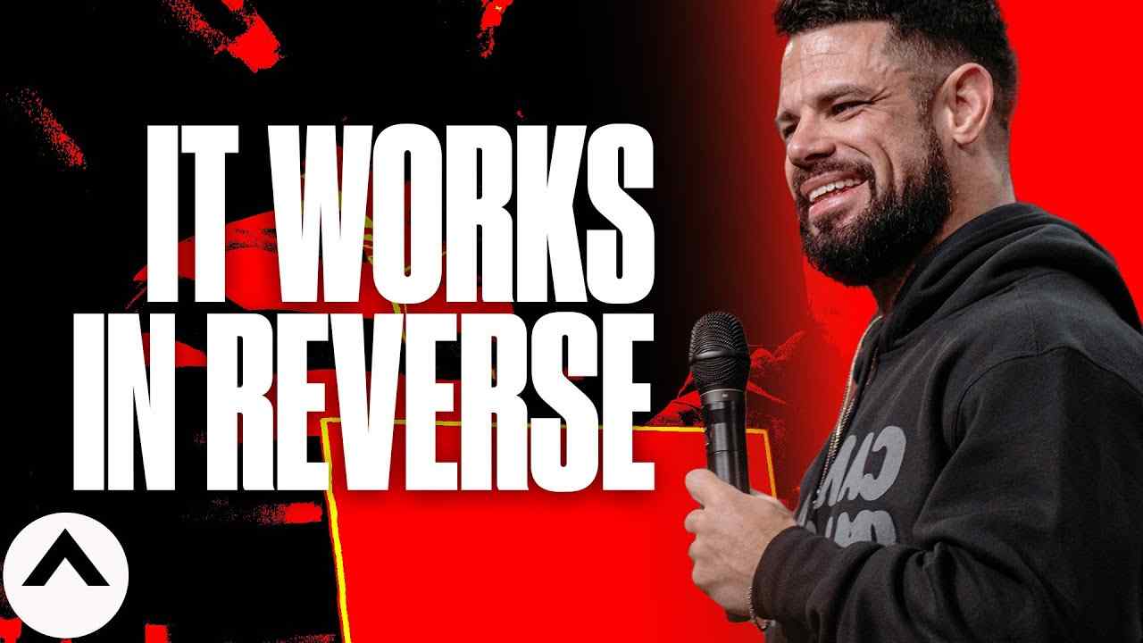 Steven Furtick - It Works In Reverse