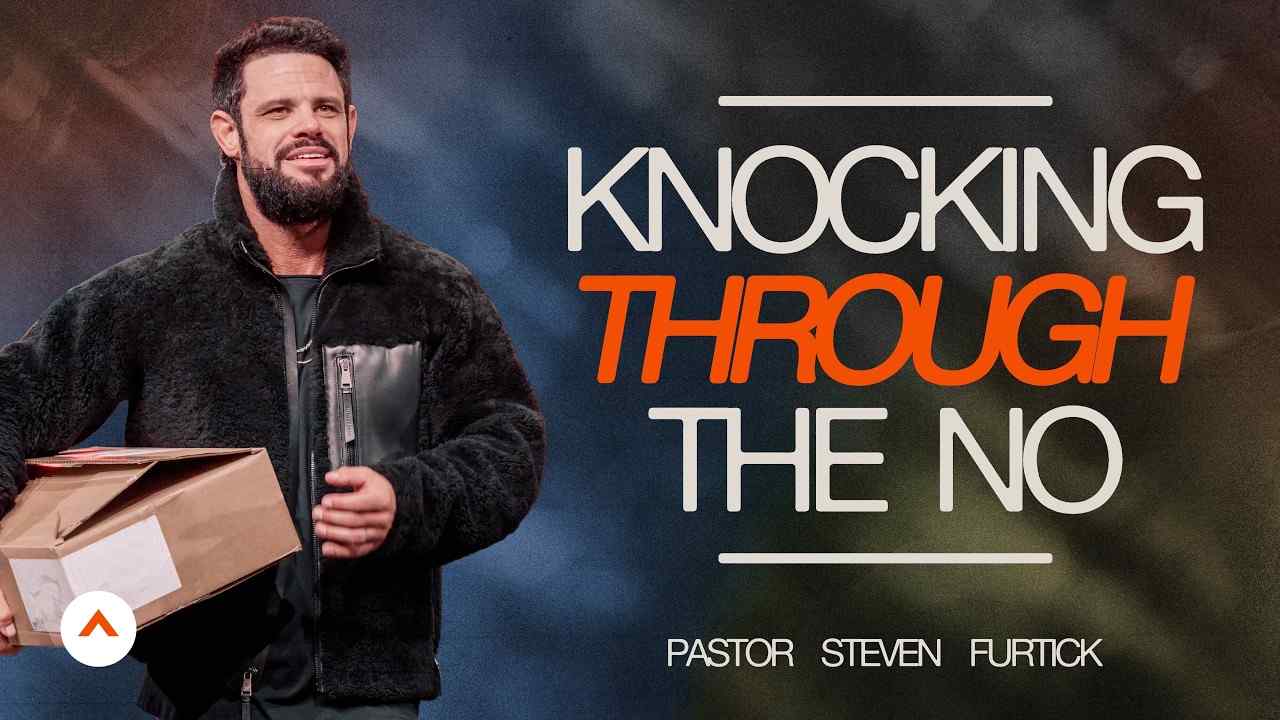 Steven Furtick - Knocking Through The No