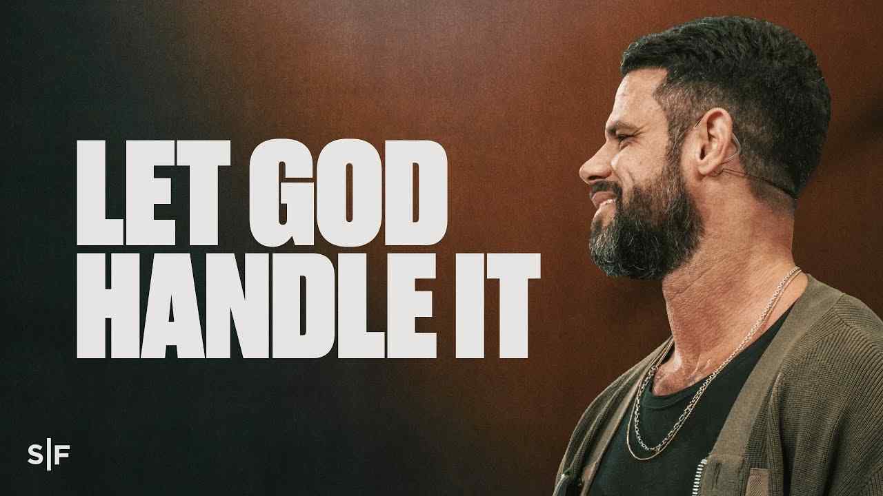 Steven Furtick - Let God Handle It