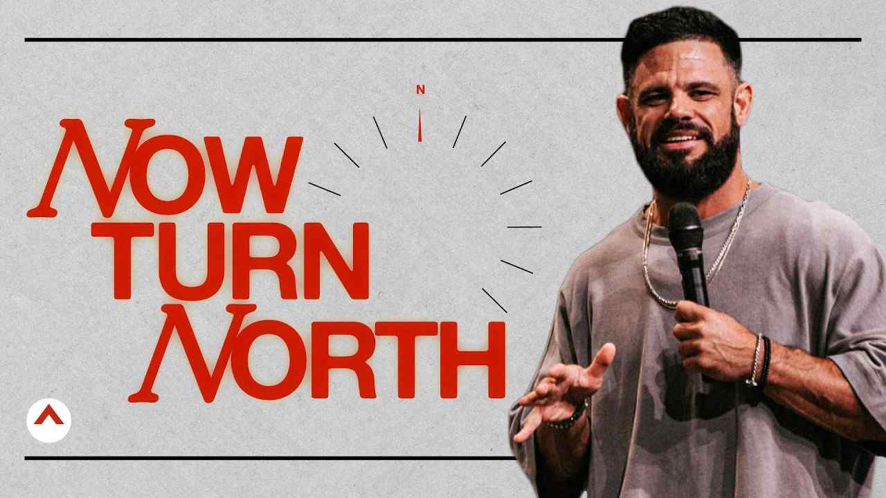 Steven Furtick - Now Turn North