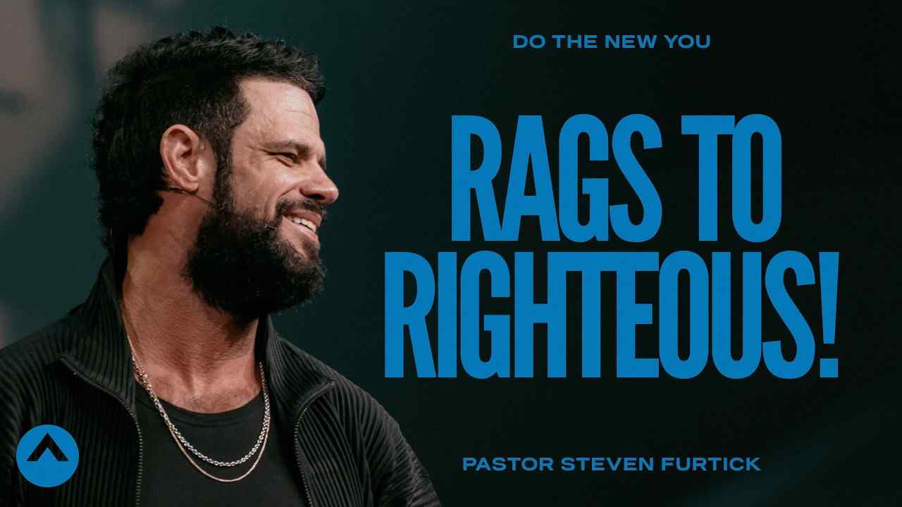 Steven Furtick - Rags to Righteous