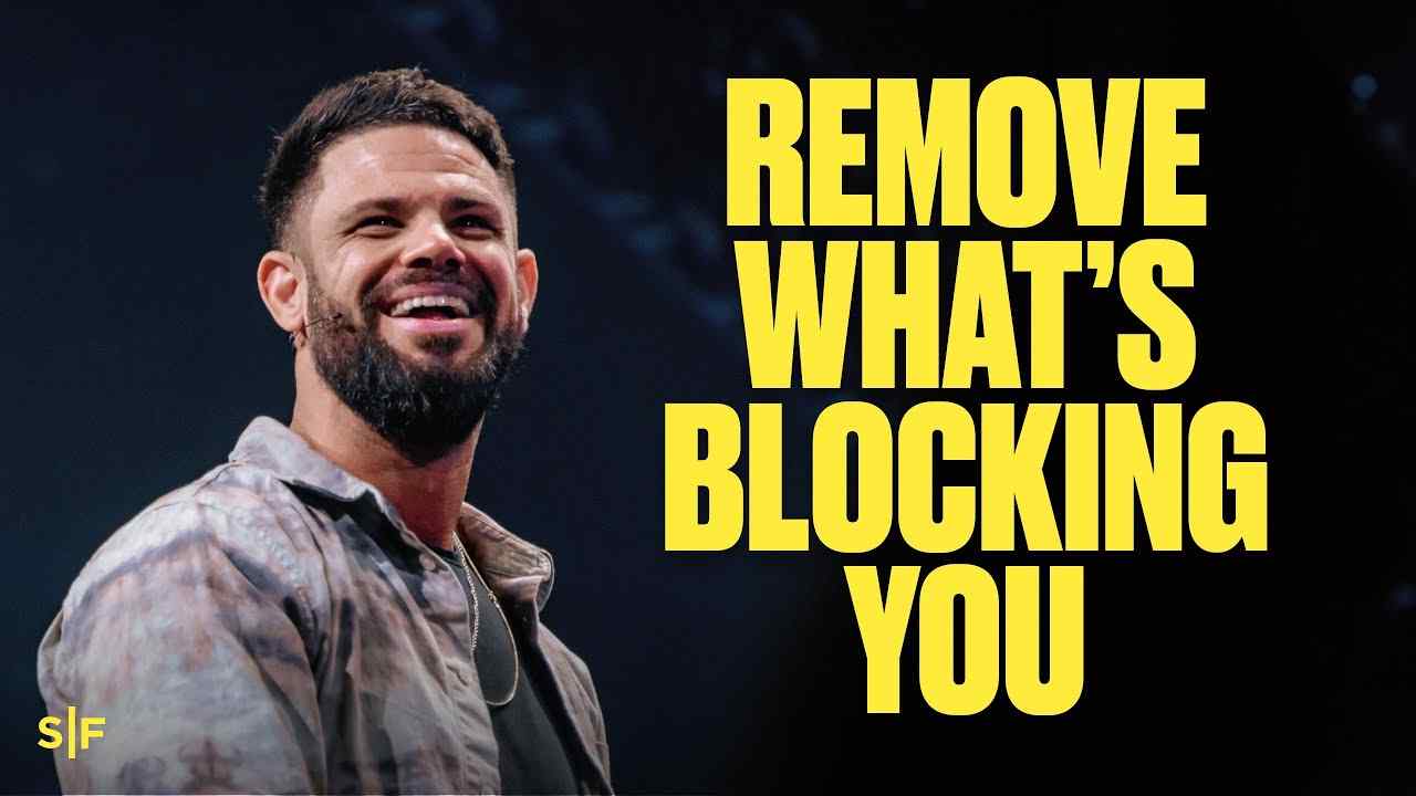 Steven Furtick - Remove What's Blocking You