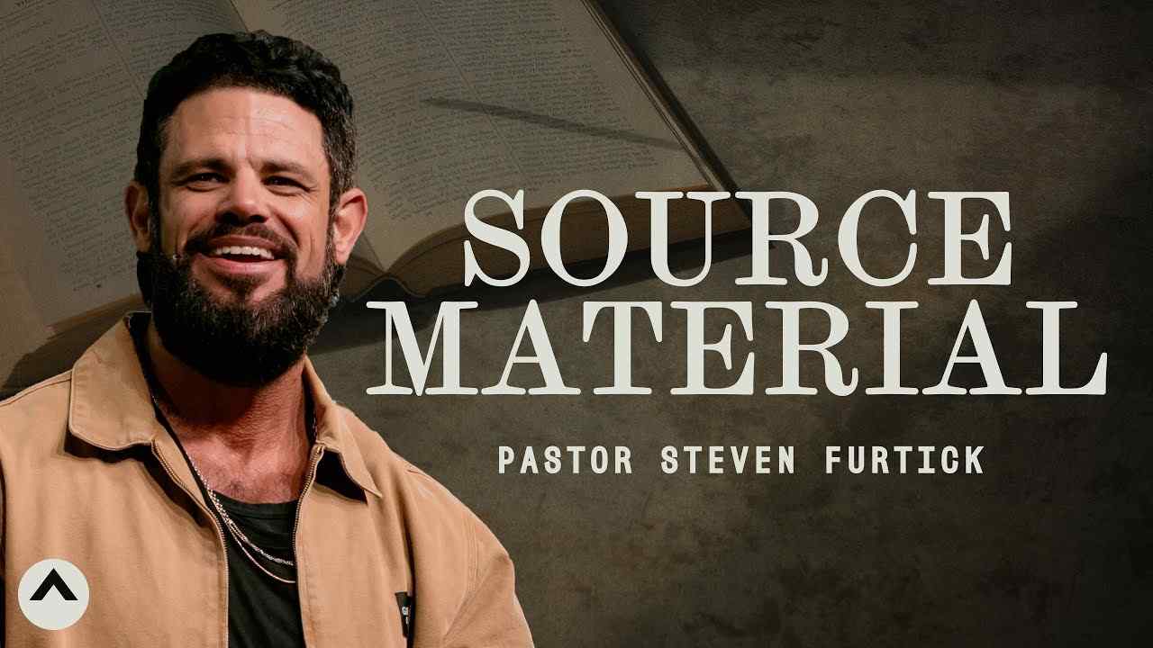 Steven Furtick - Source Material