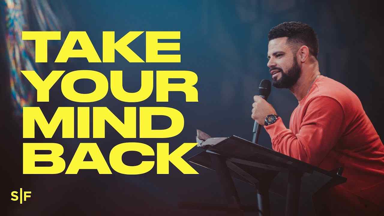 Steven Furtick - Take Your Mind Back