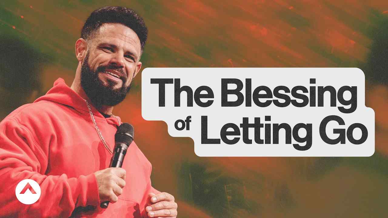 Steven Furtick - The Blessing of Letting Go