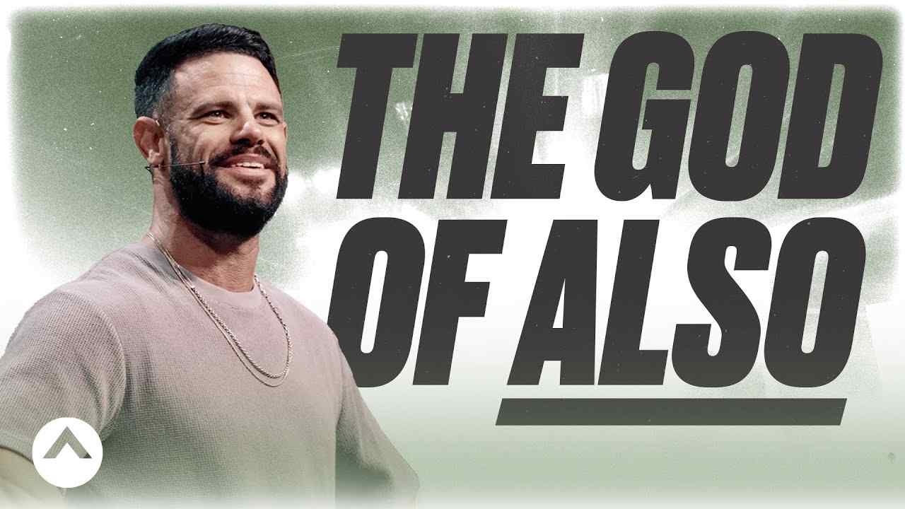 Steven Furtick - The God of Also