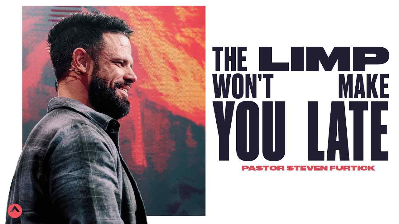 Steven Furtick - The Limp Won't Make You Late