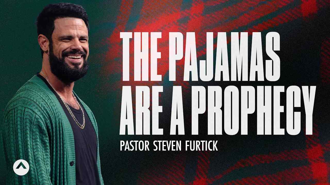 Steven Furtick - The Pajamas Are a Prophecy