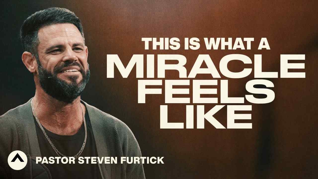 Steven Furtick - This Is What A Miracle Feels Like