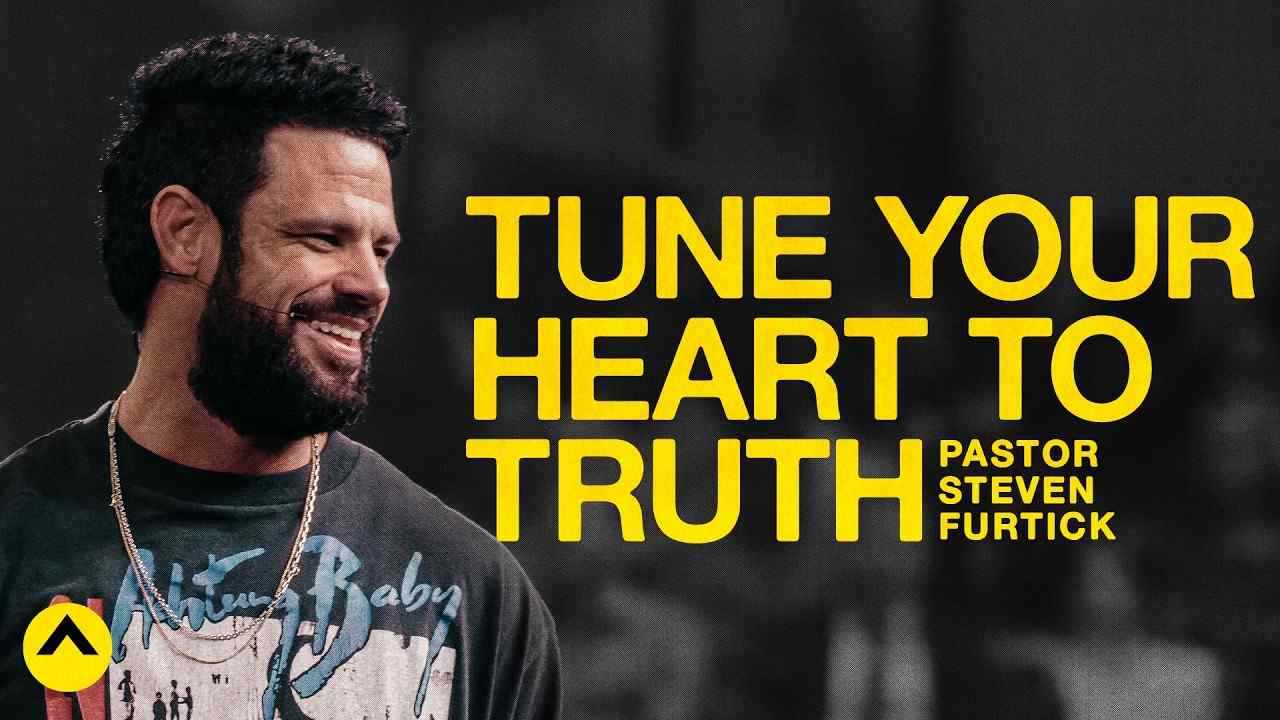 Steven Furtick - Tune Your Heart To Truth