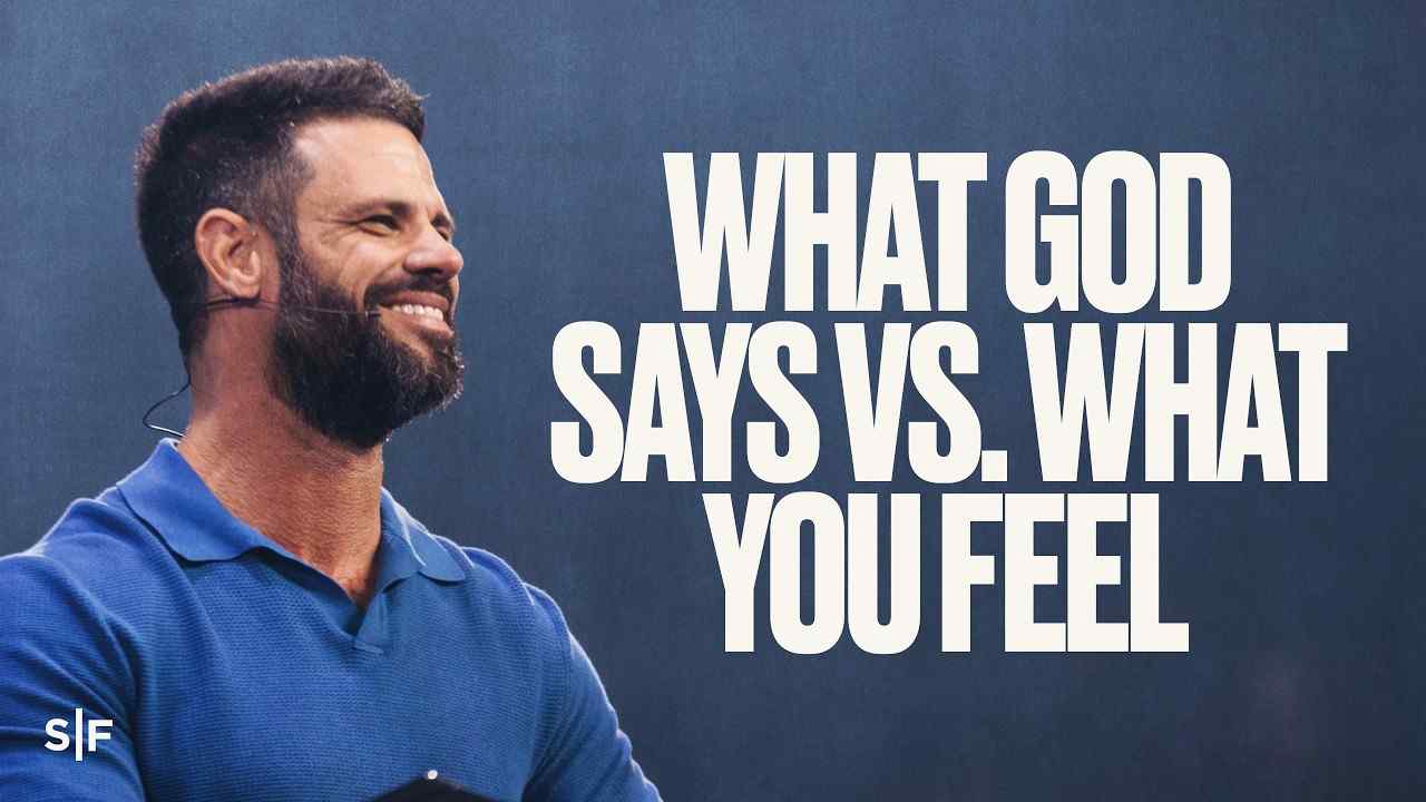 Steven Furtick - What God Says Vs. What You Feel