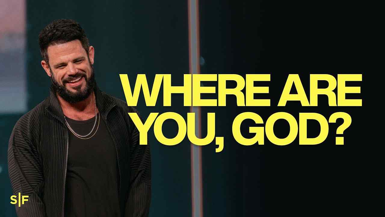 Steven Furtick - Where Are You, God?