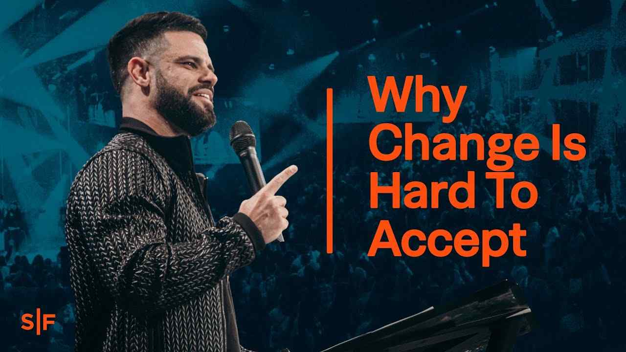 Steven Furtick - Why Change Is Hard to Accept