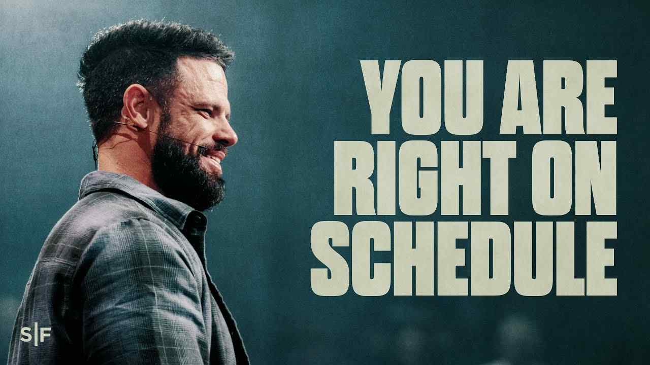 Steven Furtick - You Are Right On Schedule