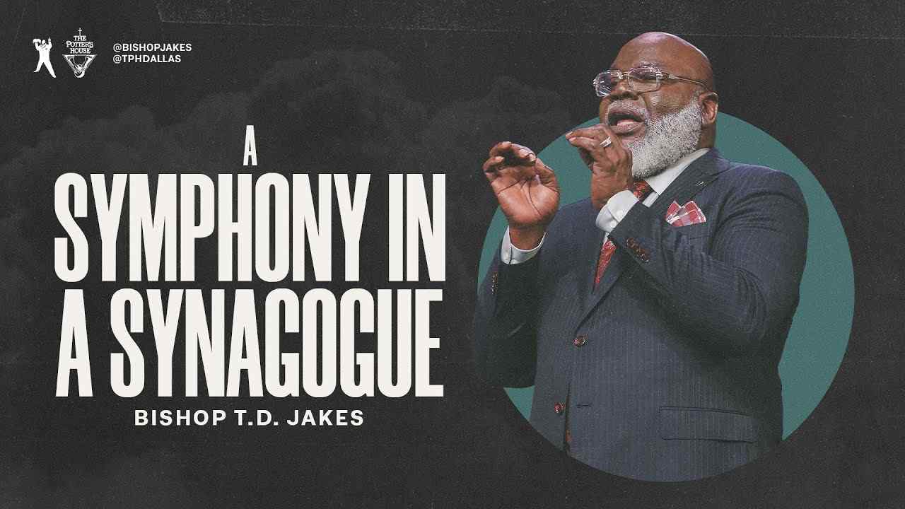 TD Jakes - A Symphony In A Synagogue