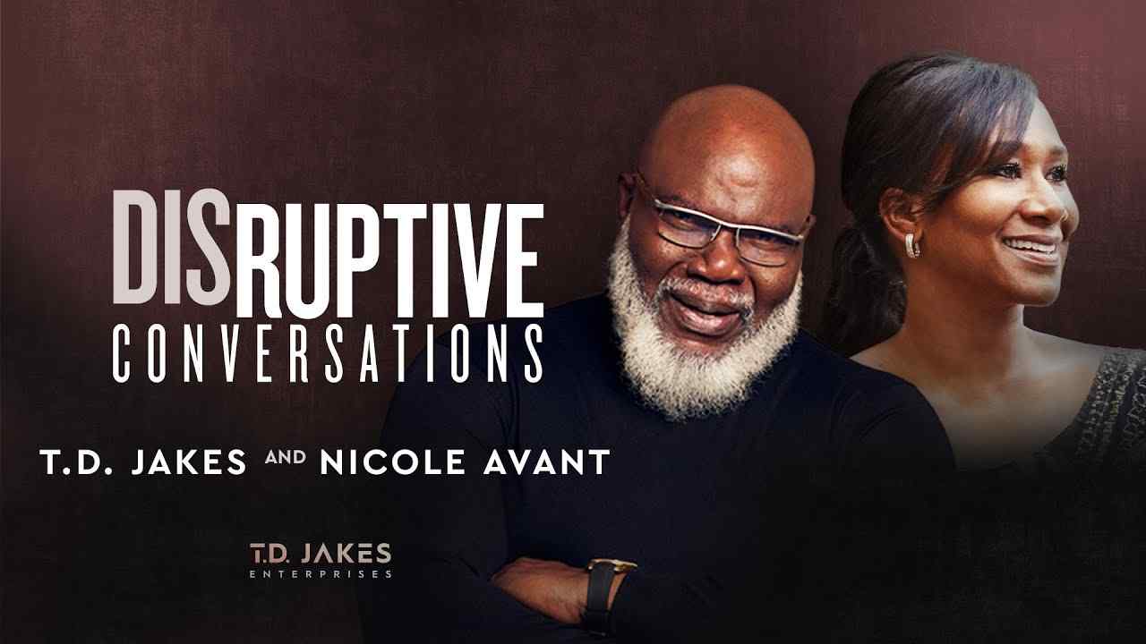 TD Jakes - Disruptive Conversations with Nicole Avant