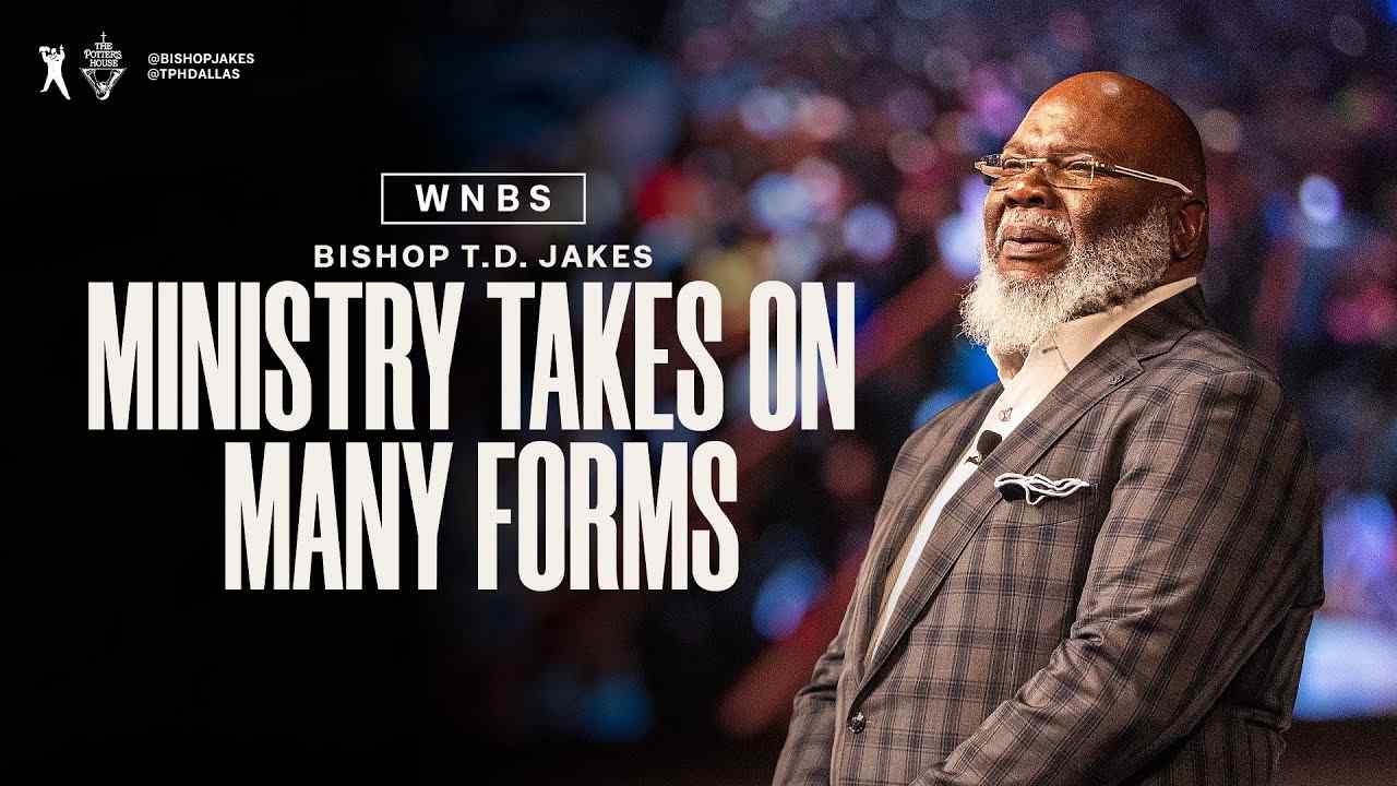 TD Jakes - Ministry Takes On Many Forms