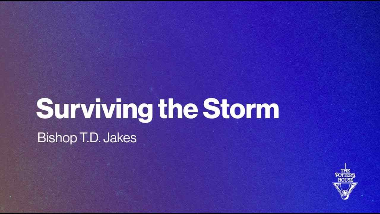 TD Jakes - Surviving the Storm