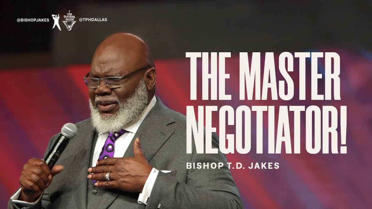 TD Jakes - The Master Negotiator