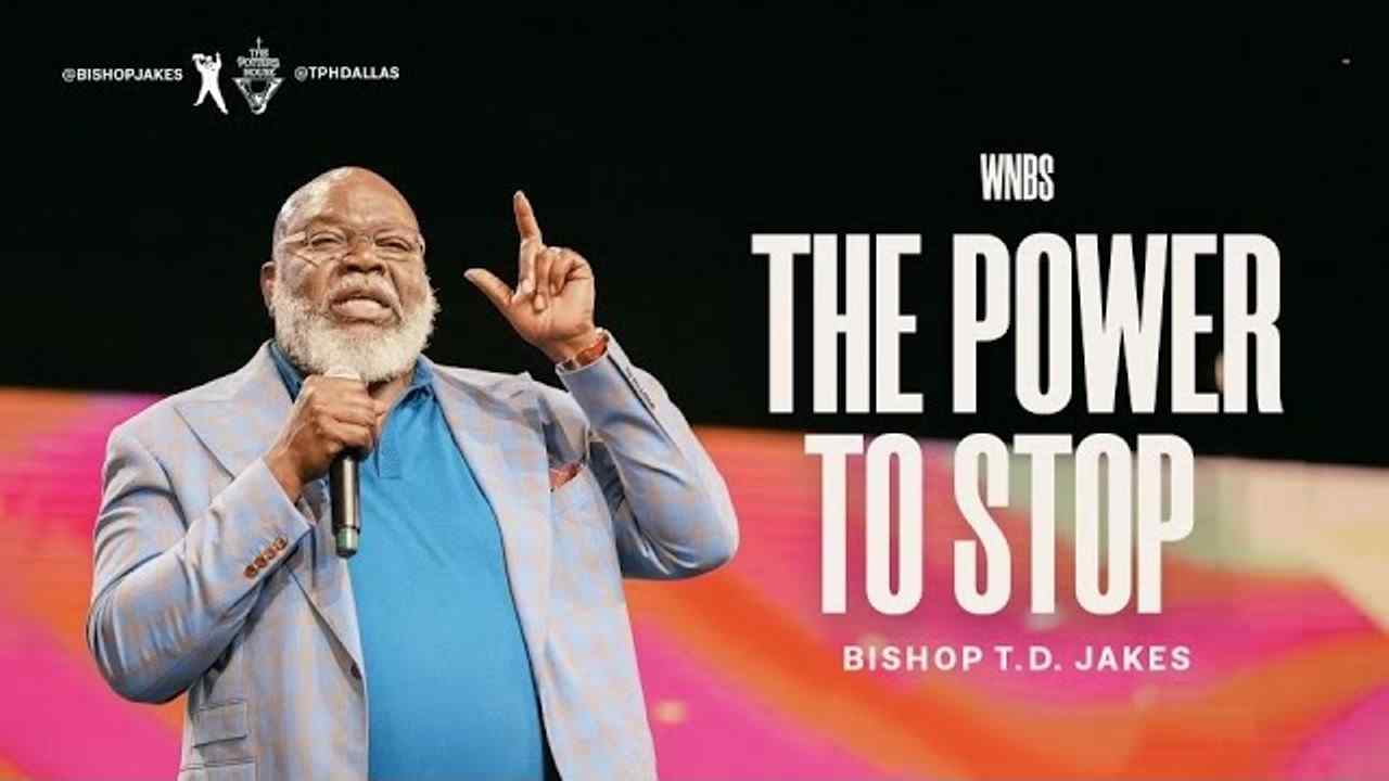 TD Jakes - The Power to Stop