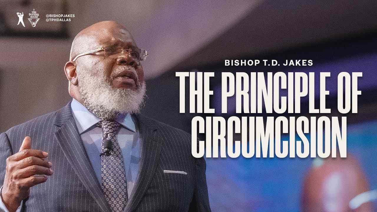 TD Jakes - The Principle of Circumcision