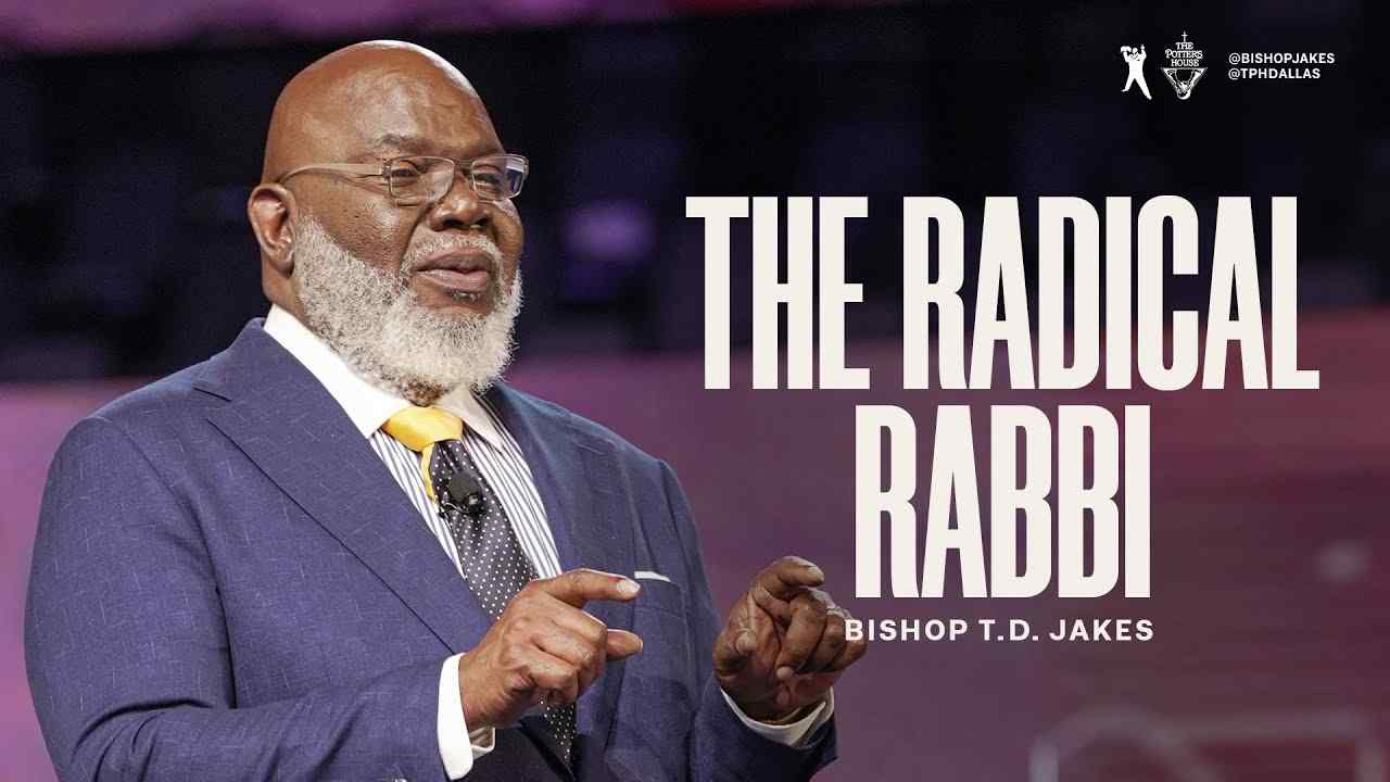 TD Jakes - The Radical Rabbi