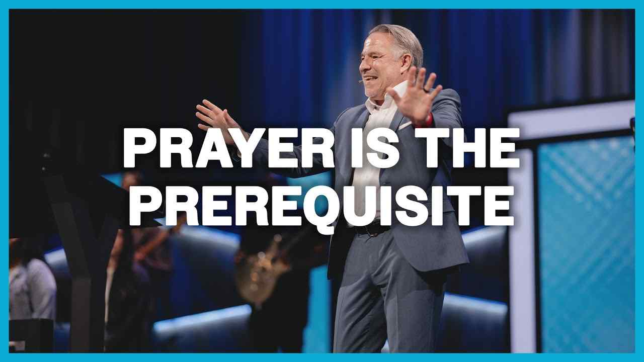 Tim Dilena - Prayer is the Prerequisite