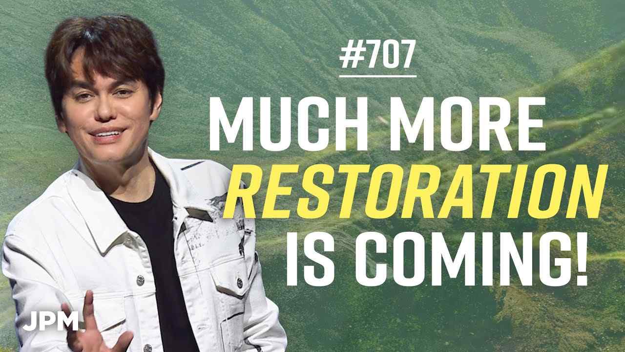 #707 - Joseph Prince - Much More Restoration Is Coming - Part 1