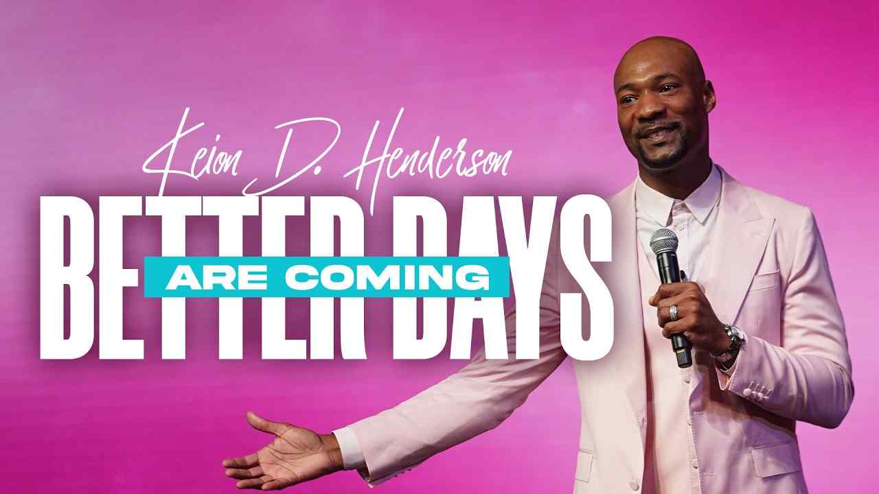Keion Henderson - Better Days Are Coming