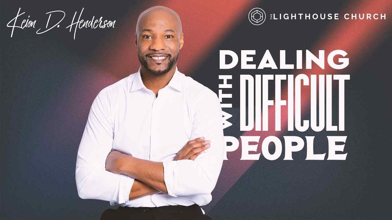 Keion Henderson - Dealing with Difficult People