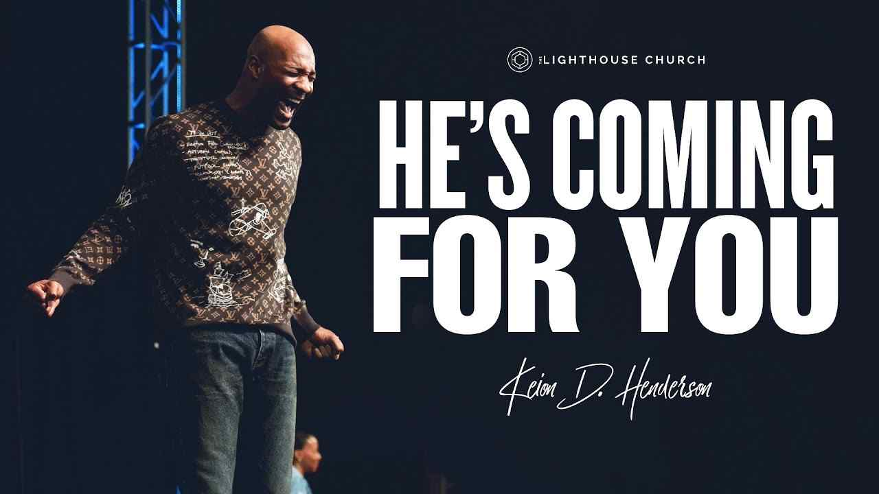 Keion Henderson - He's Coming For You