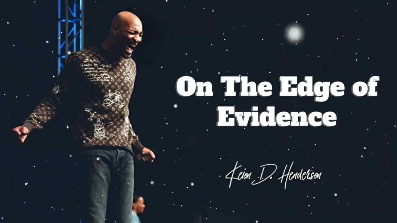 Keion Henderson - On The Edge of Evidence