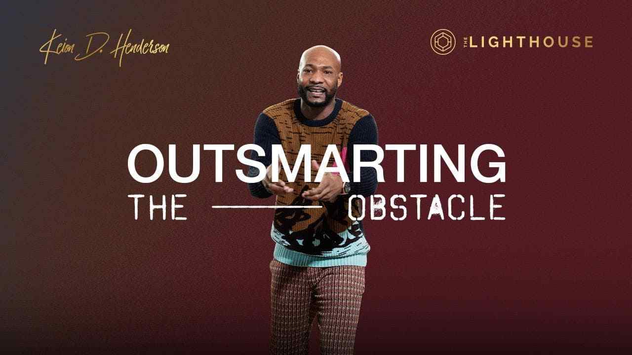 Keion Henderson - Outsmarting the Obstacle