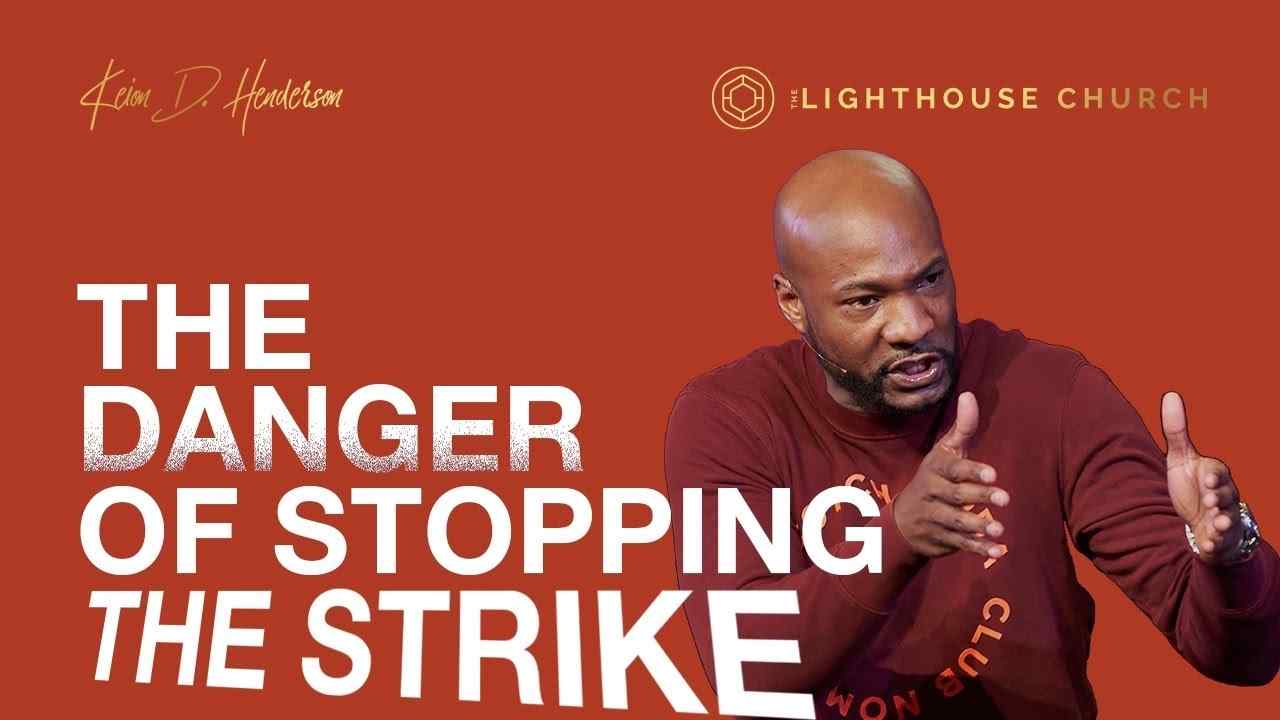 Keion Henderson - The Danger of Stopping the Strike