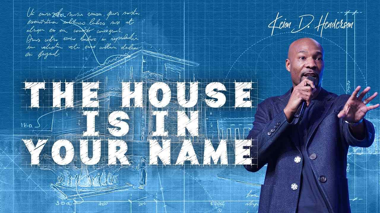 Keion Henderson - The House is in Your Name