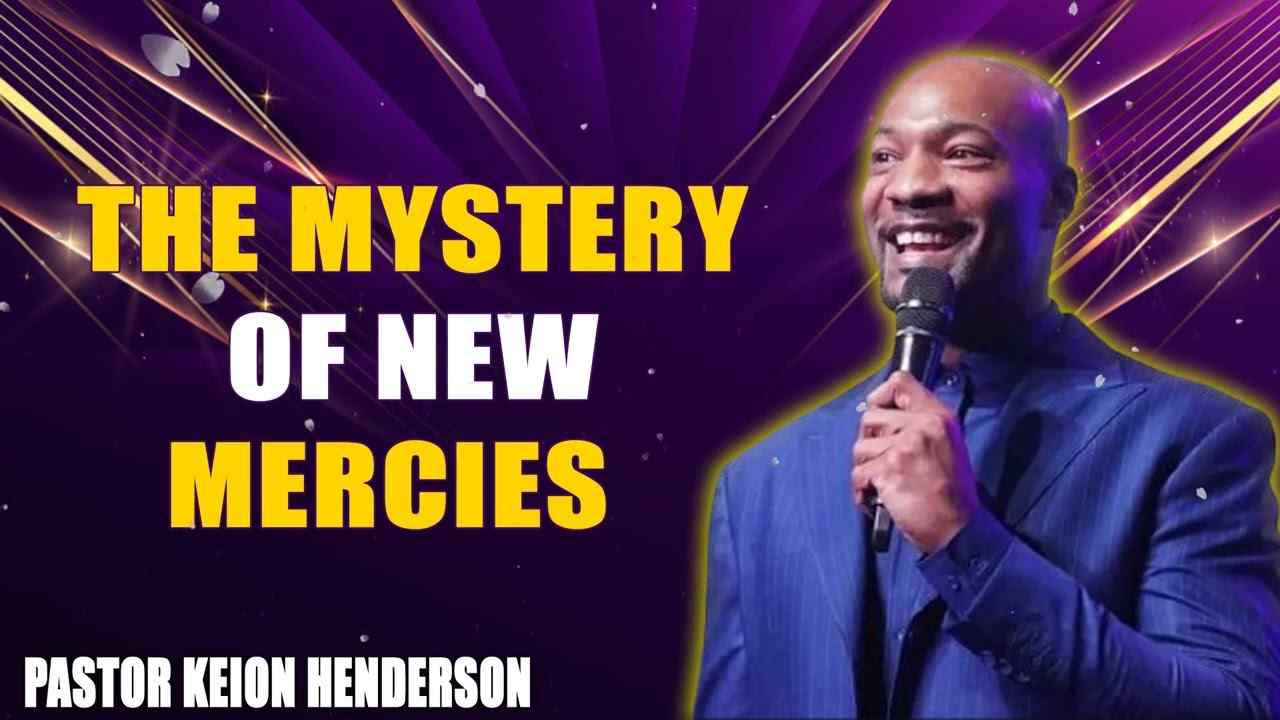 Keion Henderson - The Mystery of New Mercies