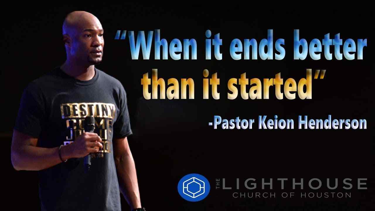 Keion Henderson - When it Ends Better than it Started